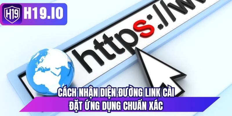 Cách nhận diện đường link cài đặt ứng dụng chuẩn xác